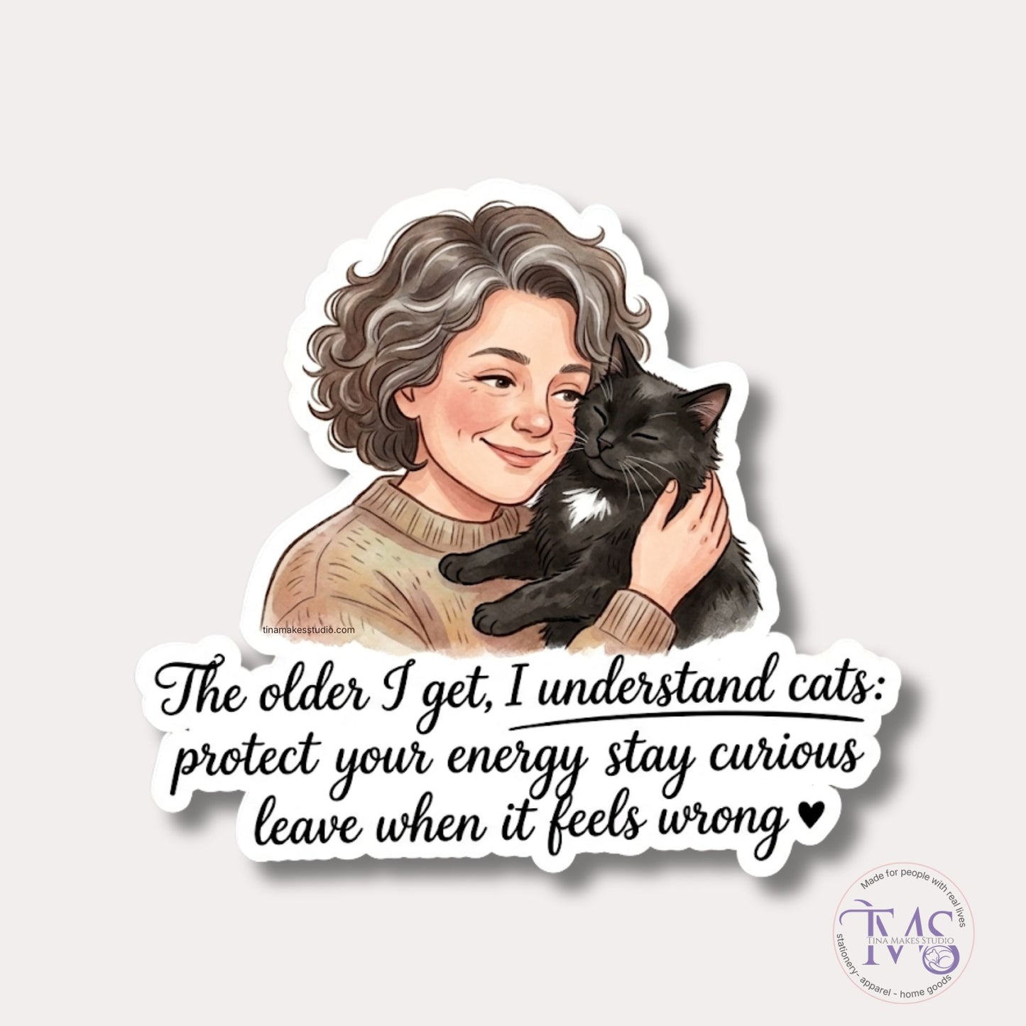 The Older I Get I Understand Cats - Die Cut Sticker