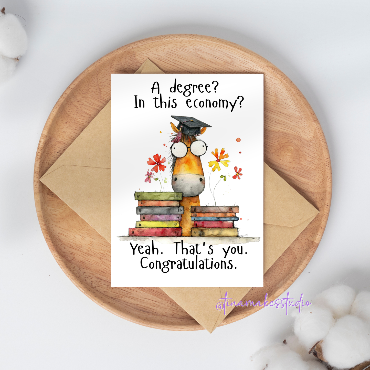 Funny Graduation Greeting Card – "A Degree? In This Economy?" | GC-51