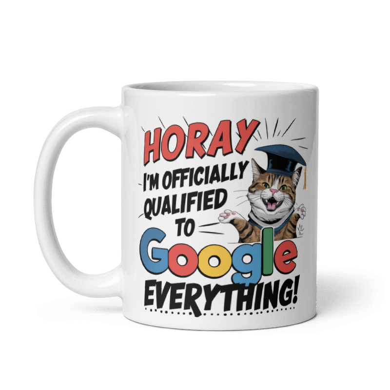 Qualified to Google Everything! -  Coffee Mug