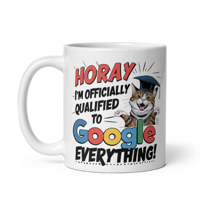 Qualified to Google Everything! -  Coffee Mug