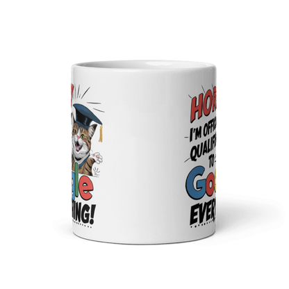 Qualified to Google Everything! -  Coffee Mug