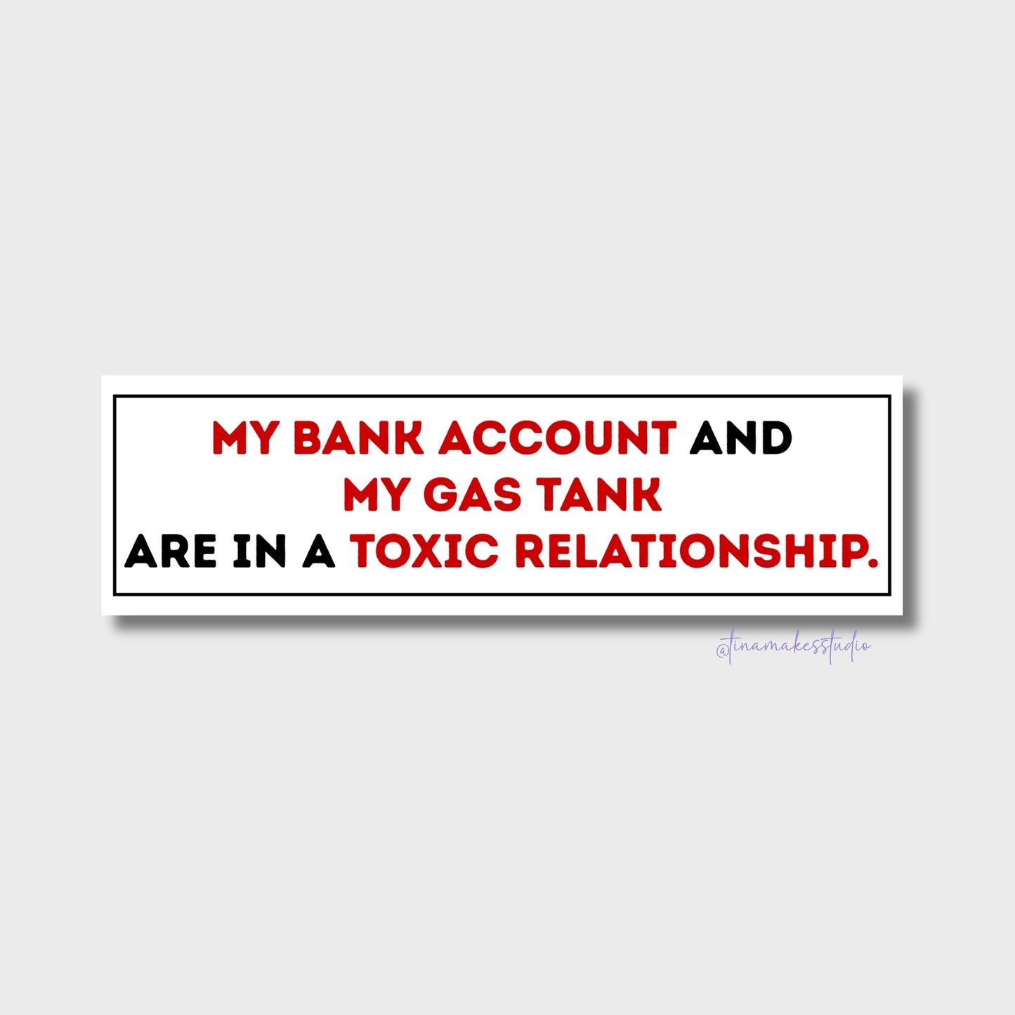 Car Bumper Sticker - Bank Account & Gas Tank Sticker