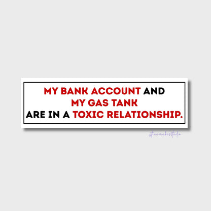 Car Bumper Sticker - Bank Account & Gas Tank Sticker
