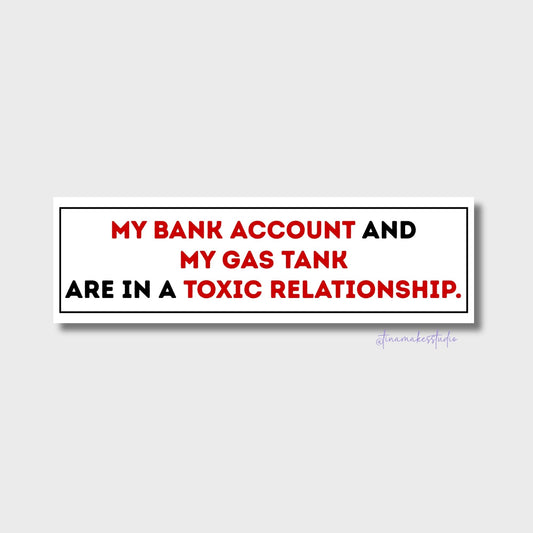 Car Bumper Sticker - Bank Account & Gas Tank Sticker