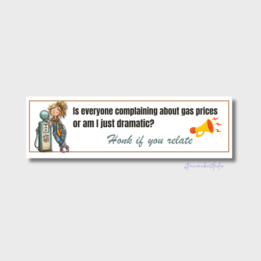 Funny Car Bumper Sticker – Gas Prices. Honk If You Relate.