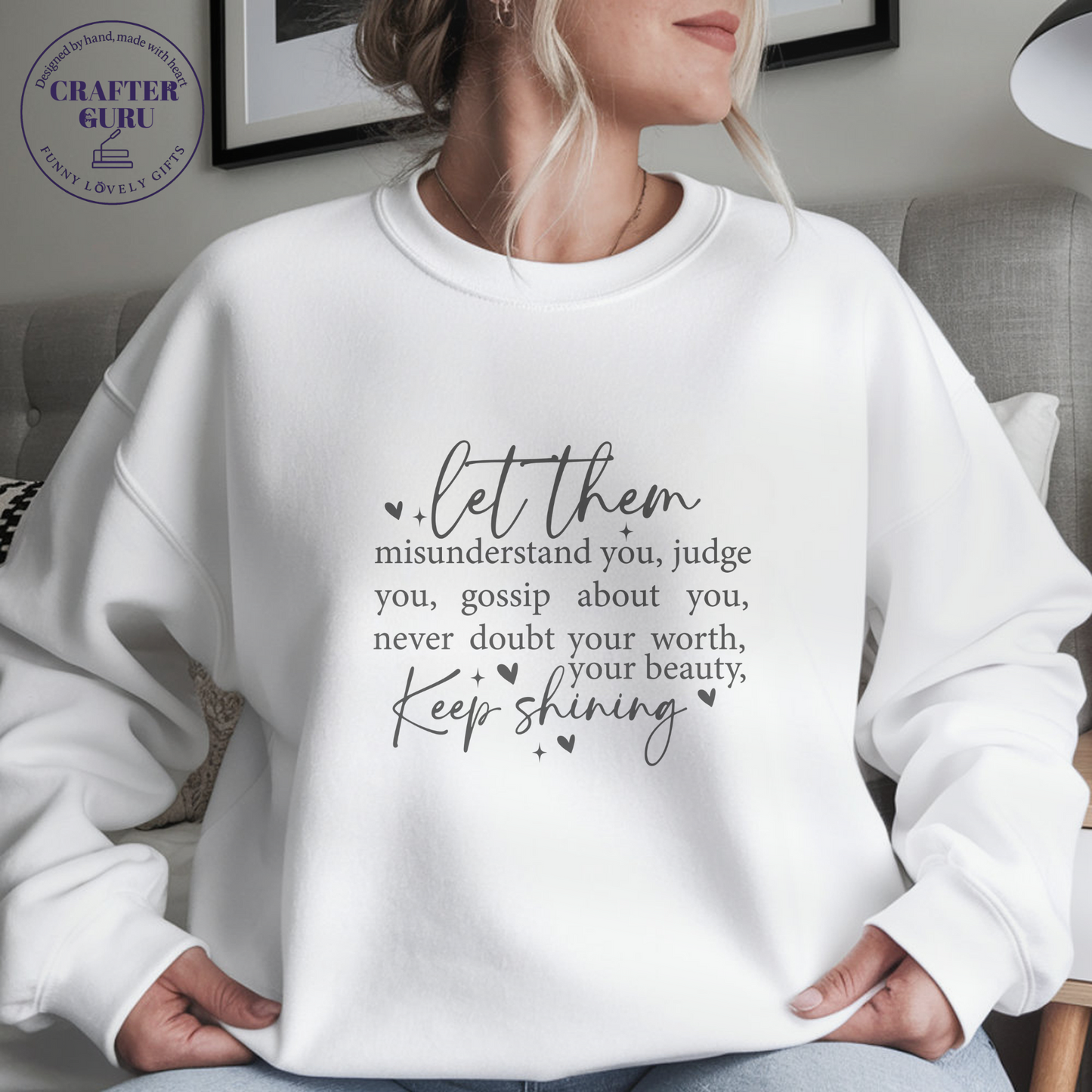 Keep Shining T-Shirt – Let Them Judge, You Keep Glowing (Unisex  Sweatshirts )