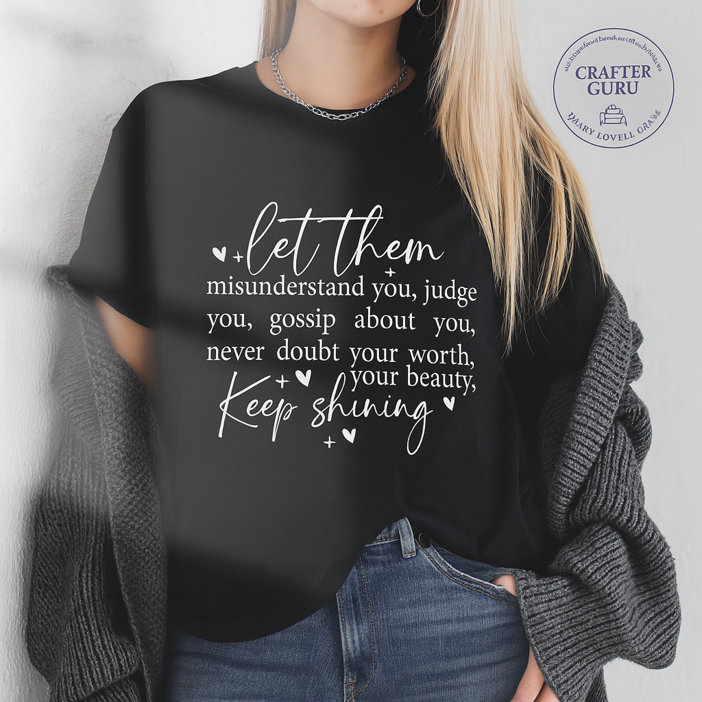 Keep Shining T-Shirt – Let Them Judge, You Keep Glowing (unisex Adult Tees)