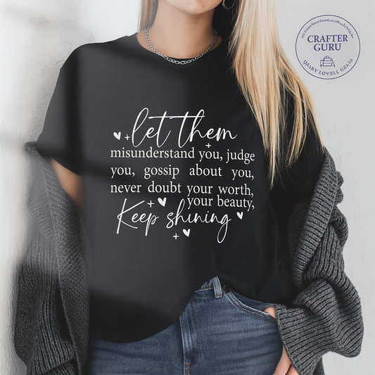 Keep Shining T-Shirt – Let Them Judge, You Keep Glowing (unisex Adult Tees)