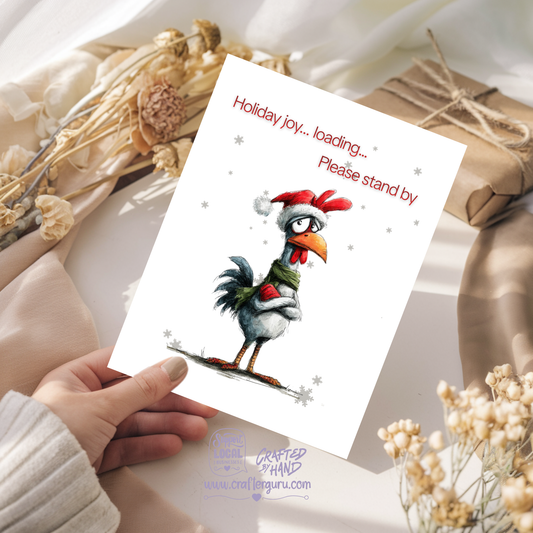 Funny Christmas Card – ‘Holiday Joy… Loading. Please Stand By’ Chicken Edition- CRD-CH-004