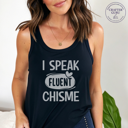 I Speak Fluent Chisme – Funny Bilingual ( Ladies RACERBACK TANK )