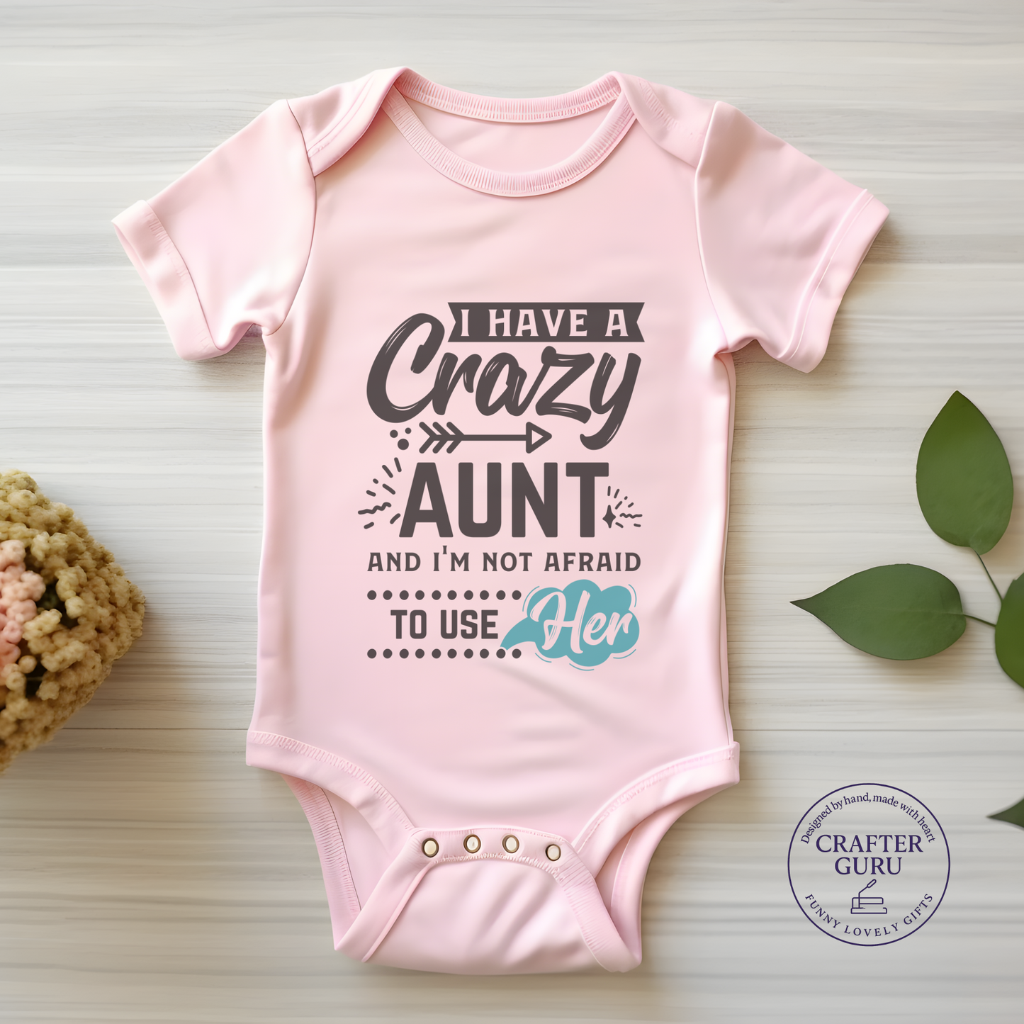 🎉 I Have a Crazy Aunt – Funny (Baby Bodysuit)