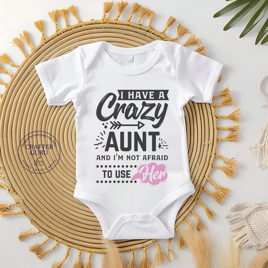 🎉 I Have a Crazy Aunt – Funny (Baby Bodysuit)