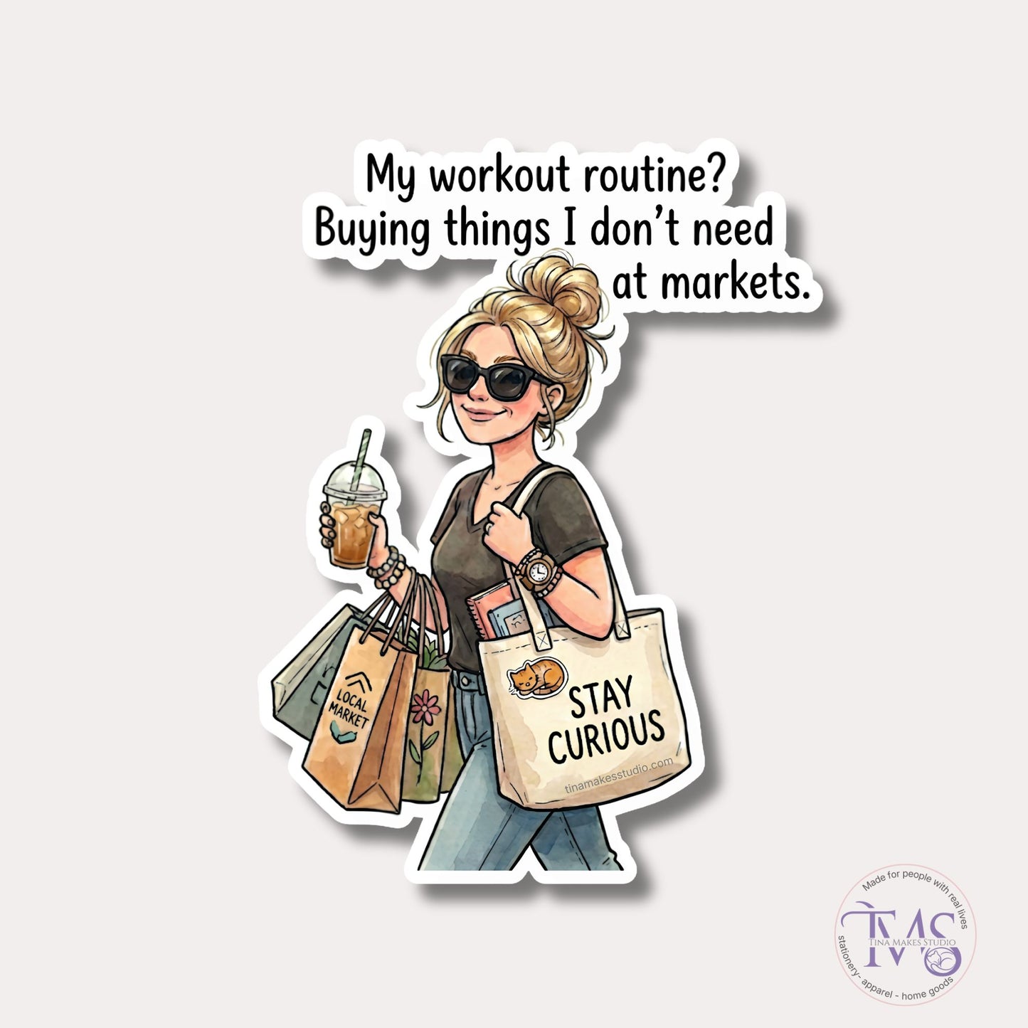 My Workout Routine? Buying Things I Don't Need at Markets - Die Cut Sticker