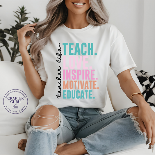 Teacher Life – Teach. Love. Inspire. Motivate. Educate. (unisex Adult Tees)