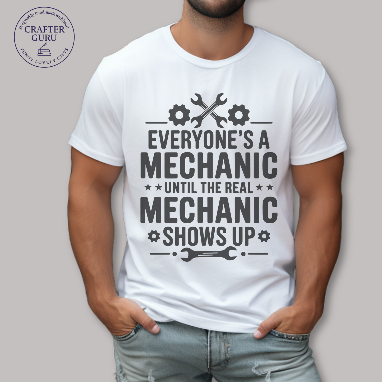 Mechanic T-Shirt – “Everyone’s a Mechanic Until the Real Mechanic Shows Up” (unisex Adult Tees)