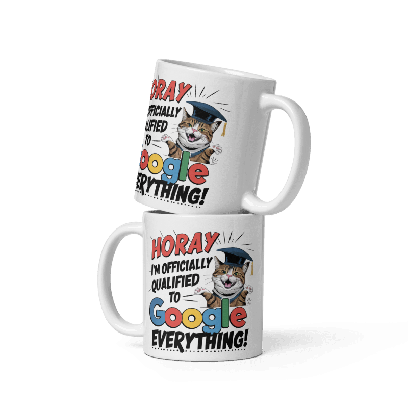 Qualified to Google Everything! -  Coffee Mug