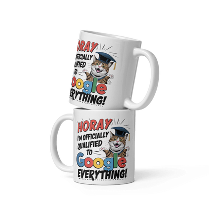 Qualified to Google Everything! -  Coffee Mug