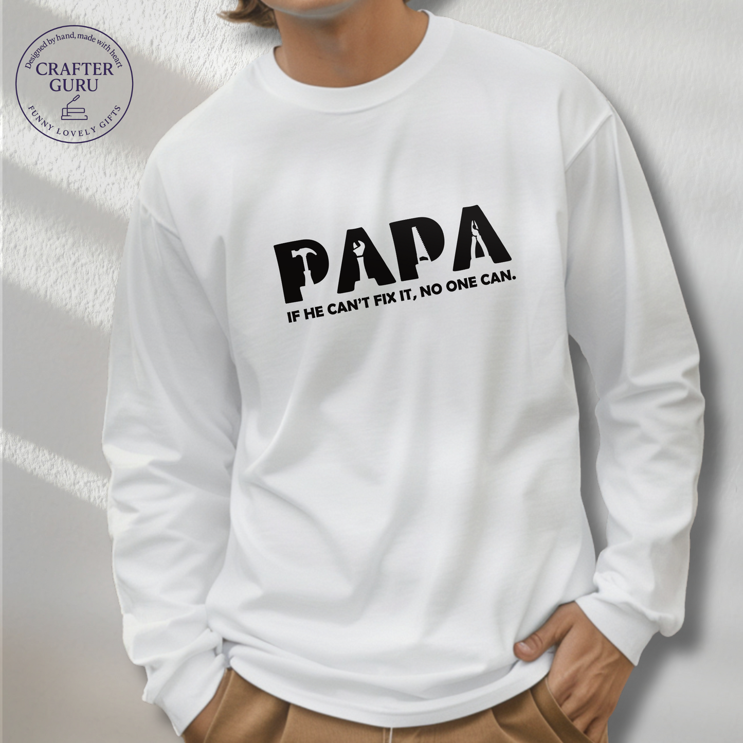 Papa Fix-It T-Shirt – “If He Can’t Fix It, No One Can” (Adult Long Sleeve)