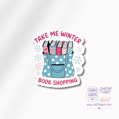 Take Me Winter Book Shopping Sticker | Cozy Reader Vinyl Decal | Winter Aesthetic Book Bag Sticker | Gift for Book Lovers | STK-020